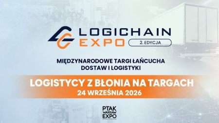 Międzynarodowe Targi Łańcucha Dostaw i Logistyki LogiChain Expo